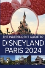 The Independent Guide to Disneyland Paris 2024 Cover Image