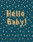 Hello Baby: Baby Keepsake Book By Audrina Rose Cover Image
