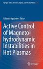 Active Control of Magneto-Hydrodynamic Instabilities in Hot Plasmas By Valentin Igochine (Editor) Cover Image