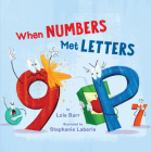 When Numbers Met Letters By Lois Barr, Stephanie Laberis (Illustrator) Cover Image
