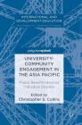 University-Community Engagement in the Asia Pacific: Public Benefits Beyond Individual Degrees (International and Development Education) By Christopher S. Collins (Editor) Cover Image