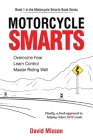 Motorcycle Smarts: Overcome Fear, Learn Control, Master Riding Well Cover Image