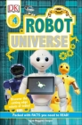 DK Readers L4 Robot Universe (DK Readers Level 4) By Lynn Huggins-Cooper Cover Image