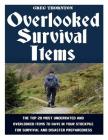 Overlooked Survival Items: The Top 20 Most Underrated and Overlooked Items To Have In Your Stockpile For Survival and Disaster Preparedness By Greg Thornton Cover Image