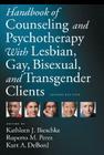 Handbook of Counseling and Psychotherapy with Lesbian, Gay, Bisexual, and Transgender Clients By Kathleen J. Bieschke (Editor) Cover Image