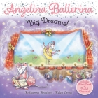 Big Dreams! (Angelina Ballerina) Cover Image
