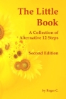 The Little Book: A Collection of Alternative 12 Steps By Roger C Cover Image