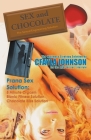 Sex and Chocolate: The Science of Sexual Engineering By Cfayla Johnson Cover Image