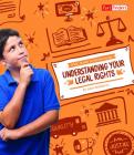Understanding Your Legal Rights (Kids' Guide to Government) By John Micklos Jr Cover Image