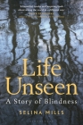 Life Unseen: A Story of Blindness Cover Image