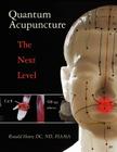 Quantum Acupuncture: - The Next Level By Ronald Henry DC Nd Fiama Cover Image