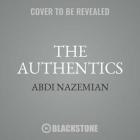 The Authentics Lib/E By Abdi Nazemian, Kyla Garcia (Read by) Cover Image