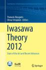 Iwasawa Theory 2012: State of the Art and Recent Advances (Contributions in Mathematical and Computational Sciences #7) By Thanasis Bouganis (Editor), Otmar Venjakob (Editor) Cover Image