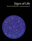 Signs of Life: Bio Art and Beyond (Leonardo) By Eduardo Kac (Editor) Cover Image