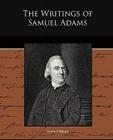 The Writings of Samuel Adams Cover Image