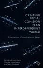 Creating Social Cohesion in an Interdependent World: Experiences of Australia and Japan By E. Healy (Editor), Dharmalingam Arunachalam (Editor), Tetsuo Mizukami Cover Image