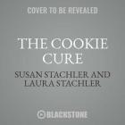 The Cookie Cure Lib/E: A Mother-Daughter Memoir of Cookies and Cancer Cover Image