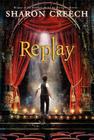 Replay By Sharon Creech Cover Image