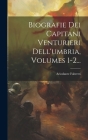Biografie Dei Capitani Venturieri Dell'umbria, Volumes 1-2... By Ariodante Fabretti Cover Image