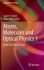 Atoms, Molecules and Optical Physics 1: Atoms and Spectroscopy (Graduate Texts in Physics) By Ingolf V. Hertel, Claus-Peter Schulz Cover Image