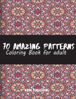 70 Amazing Patterns for Adult Coloring Book: Stress Relieving Mandalas Designs: floral pattern, background pattern, pattern ornament, geometric patter By Moro Puplishing Cover Image