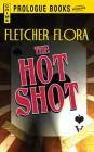 The HOT SHOT By Fletcher Flora Cover Image