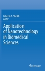 Application of Nanotechnology in Biomedical Sciences By Faheem A. Sheikh (Editor) Cover Image