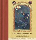 Series of Unfortunate Events #6: The Ersatz Elevator CD By Lemony Snicket, Tim Curry (Read by) Cover Image