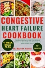 Congestive Heart Failure Cookbook: Simple and Easy-to-make delicious and Nutritious Low Fat and Low Sodium Recipes to Reduce Blood Pressure and Boost Cover Image