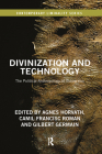 Divinization and Technology: The Political Anthropology of Subversion (Contemporary Liminality) Cover Image