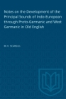 Notes on the Development of the Principal Sounds of Indo-European through Proto-Germanic and West Germanic in Old English (Heritage) By M. H. Scargill Cover Image