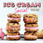 Ice Cream Social!: Fabulous, Frosty and Fun Treats By Publications International Ltd Cover Image