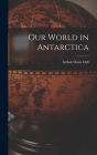Our World in Antarctica Cover Image
