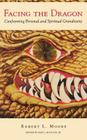 Facing the Dragon: Confronting Personal and Spiritual Grandiosity By Robert L. Moore, Jr. Havlick, Max J. (Editor) Cover Image