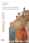 Fratelli tutti. Enzyklika über die Geschwisterlichkeit und die soziale Freundschaft By Papst Franziskus - Jorge M Bergoglio Cover Image