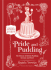 Pride and Pudding: The history of British puddings, savoury and sweet By Regula Ysewijn Cover Image