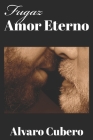 Fugaz amor eterno By Alvaro Cubero Cover Image