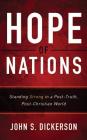 Hope of Nations: Standing Strong in a Post-Truth, Post-Christian World Cover Image