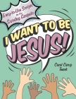 I Want to Be Jesus: Easy-to-Use Scripts for the Sunday Gospels Cover Image