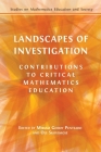 Landscapes of Investigation: Contributions to Critical Mathematics Education By Miriam Godoy Penteado (Editor), OLE Skovsmose (Editor) Cover Image