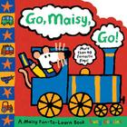 Go, Maisy, Go! By Lucy Cousins, Lucy Cousins (Illustrator) Cover Image