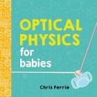 Optical Physics for Babies (Baby University) Cover Image