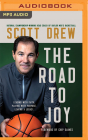 The Road to J.O.Y.: Leading with Faith, Playing with Purpose, Leaving a Legacy By Scott Drew, Don Yaeger, Chip Gaines (Foreword by) Cover Image