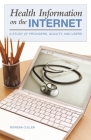 Health Information on the Internet: A Study of Providers, Quality, and Users By Rowena Cullen Cover Image