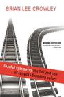 Fearful Symmetry - The Fall and Rise of Canada's Founding Values By Brian Lee Crowley Cover Image