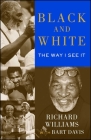 Black and White: The Way I See It By Richard Williams, Bart Davis (With) Cover Image