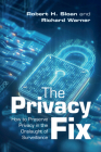 The Privacy Fix: How to Preserve Privacy in the Onslaught of Surveillance By Robert H. Sloan, Richard Warner Cover Image
