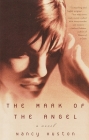 The Mark of the Angel: A Novel (Vintage International) By Nancy Huston Cover Image