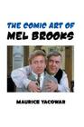 The Comic Art of Mel Brooks By Maurice Yacowar Cover Image