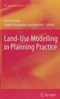 Land-Use Modelling in Planning Practice (Geojournal Library #101) By Eric Koomen (Editor), Judith Borsboom-Van Beurden (Editor) Cover Image